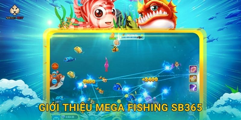 Mega Fishing hấp dẫn – Cơ hội săn cá siêu khủng tại Sb365 2 Giới thiệu Mega Fishing Sb365