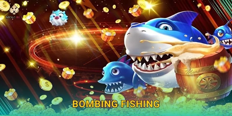 Bombing Fishing kịch tính – Bắn cá nổ lớn tại Sb365 1 Bombing Fishing kịch tính – Bắn cá nổ lớn tại Sb365