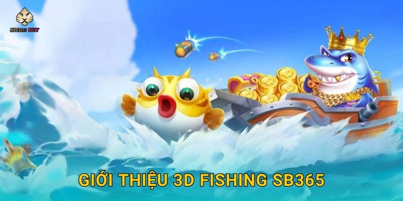 3D Fishing sống động – Hành trình đại dương thực tế tại Sb365 2 Giới thiệu 3D Fishing Sb365