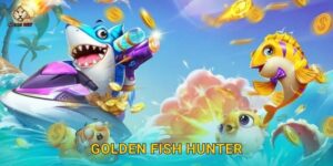 Golden Fish Hunter huyền thoại – Săn cá vàng siêu thưởng tại Sb365