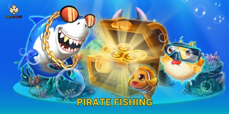 Pirate Fishing phiêu lưu – Truy tìm kho báu đại dương tại Sb365 1 Pirate Fishing phiêu lưu – Truy tìm kho báu đại dương tại Sb365