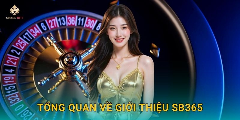 Giới thiệu chi tiết – Tầm nhìn phát triển bền vững tại Sb365 1 Tổng quan về Giới thiệu Sb365