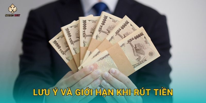 Rút tiền an toàn – Thanh toán minh bạch tại Sb365 3 Lưu ý và giới hạn khi rút tiền