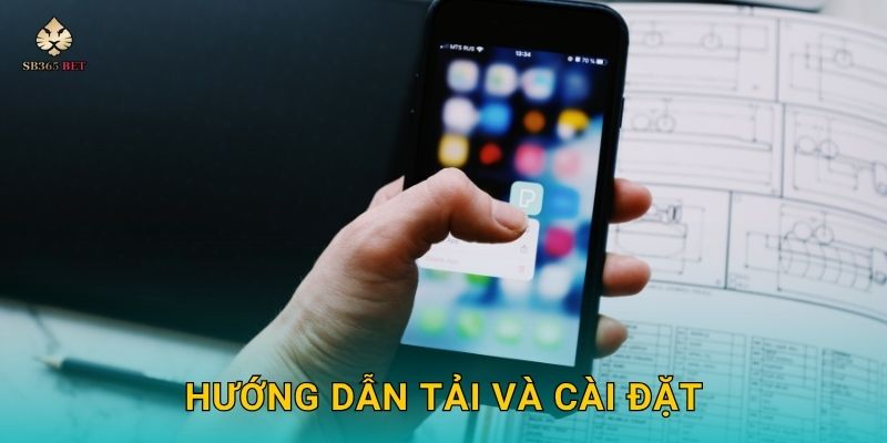 Tải app nhanh chóng – Trải nghiệm mượt mà trên Sb365 3 Hướng dẫn tải và cài đặt