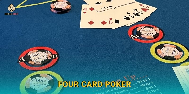 Four Card Poker chiến lược – Tăng lợi nhuận ổn định tại Sb365 1 Four Card Poker chiến lược – Tăng lợi nhuận ổn định tại Sb365