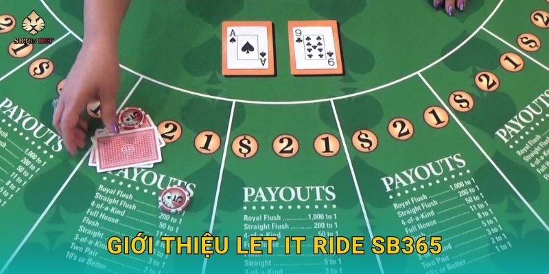 Let It Ride chiến lược thông minh – Gia tăng phần thưởng tại Sb365 2 Giới thiệu Let It Ride Sb365